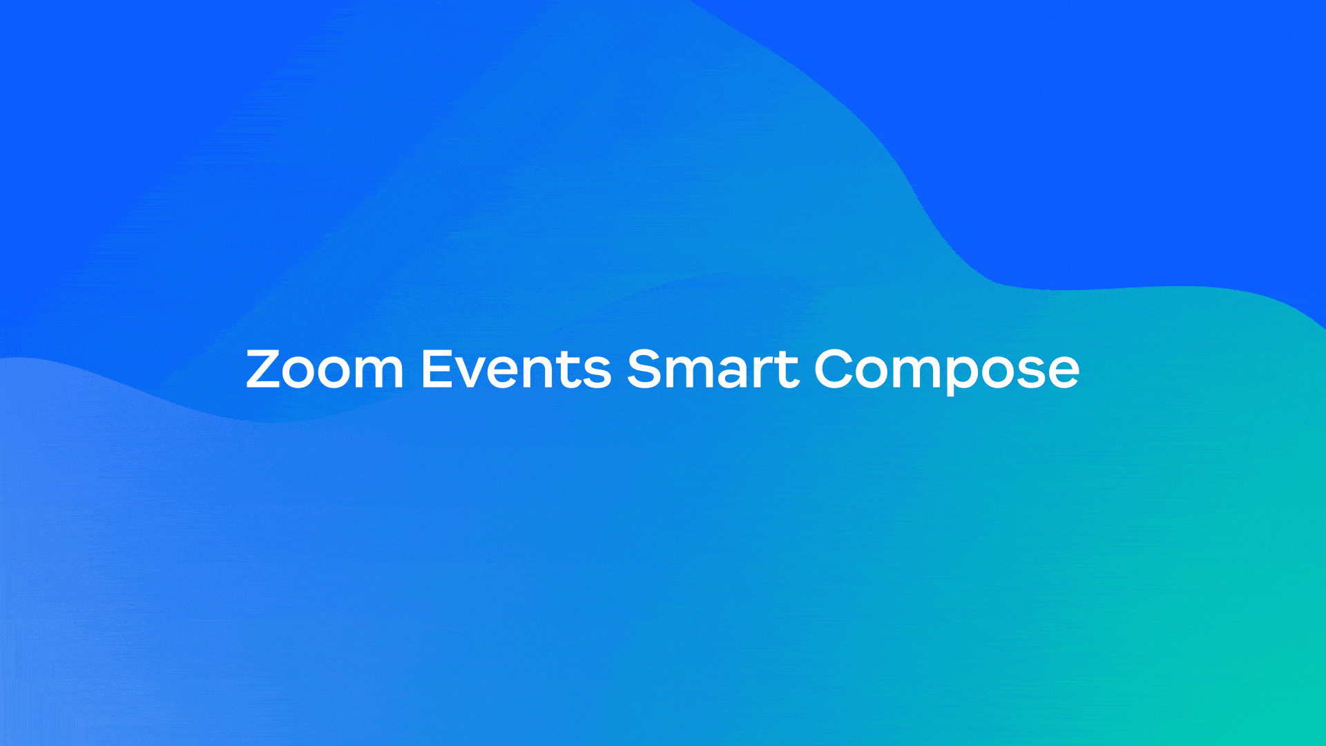 Zoom events smart compose